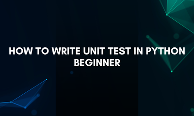 How To Write Unit Test in Python - Beginner